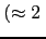 $(\approx 2\,$